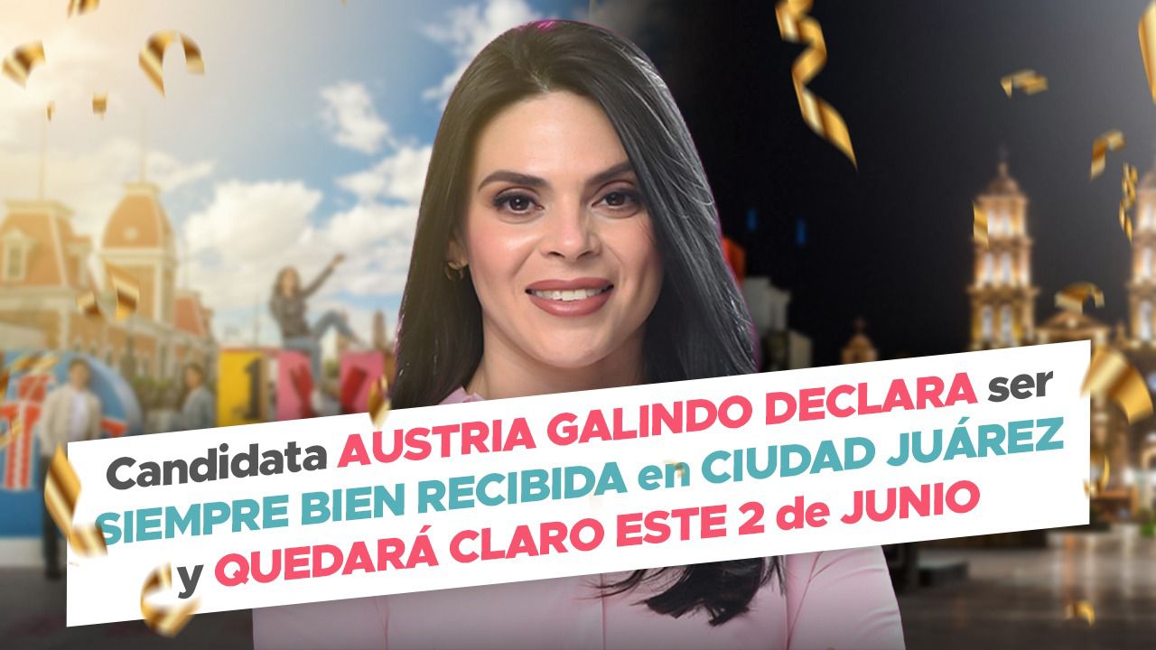 Austria Galindo, una Voz de Esperanza para Ciudad Juárez